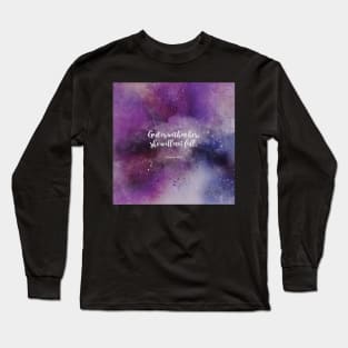 God is within her, she will not fall. Psalms 46:5 Long Sleeve T-Shirt